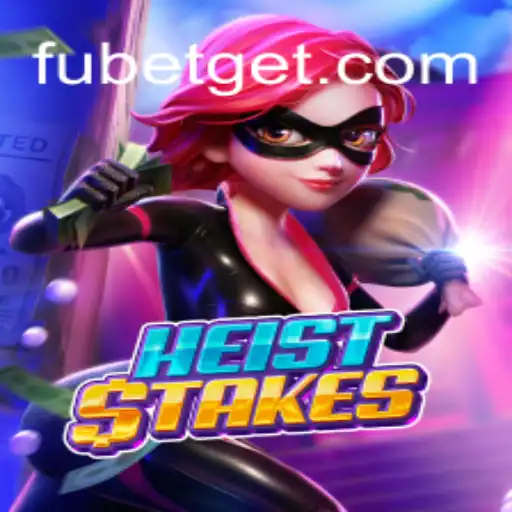Decifrando o Mundo de HeistStakes: Um Guia Completo com Ênfase em Fubet