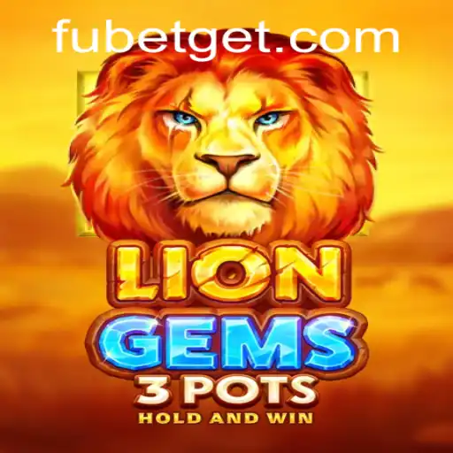 Descubra as Emoções do Jogo LionGems3pots com Fubet